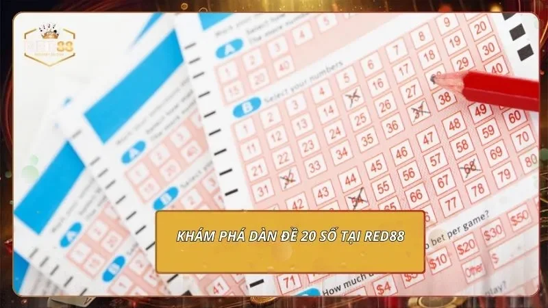 Dàn Đề 20 Số - Chu Kỳ 3 Ngày, Nắm Bắt Chọn Số Vàng 1 Khám phá dàn đề 20 số tại RED88