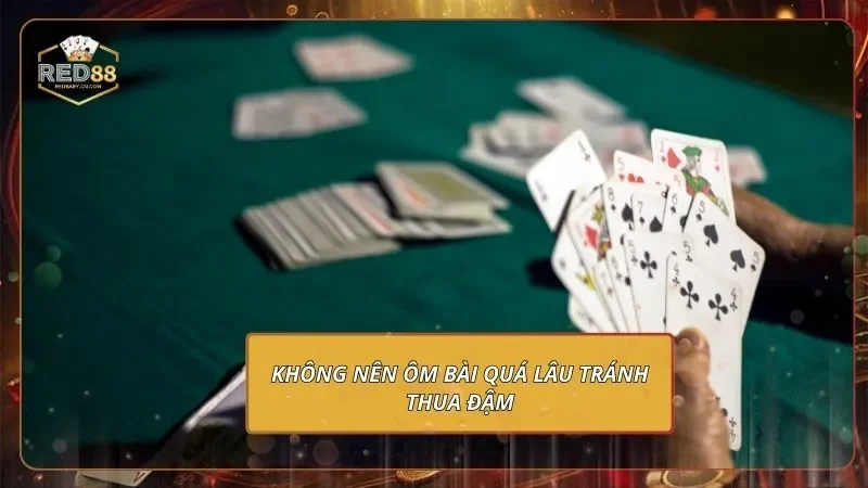 Tiến Lên Đếm Lá - Chỉ Bạn Mới Cách Chơi Từ A Đến Z 3 Không nên ôm bài quá lâu tránh thua đậm